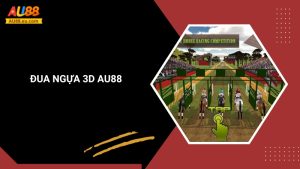 Đua Ngựa 3D Au88: Trải Nghiệm Tốc Độ Đỉnh Cao 3 Đua Ngựa 3D Au88: Trải Nghiệm Tốc Độ Đỉnh Cao